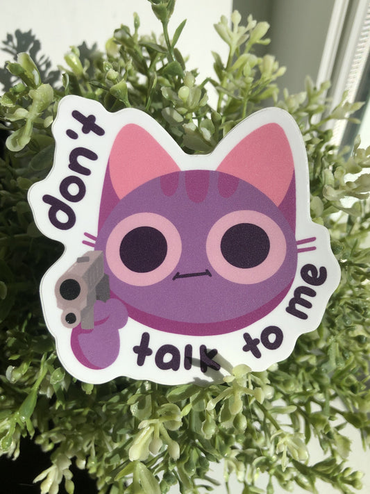 don't talk to me sticker